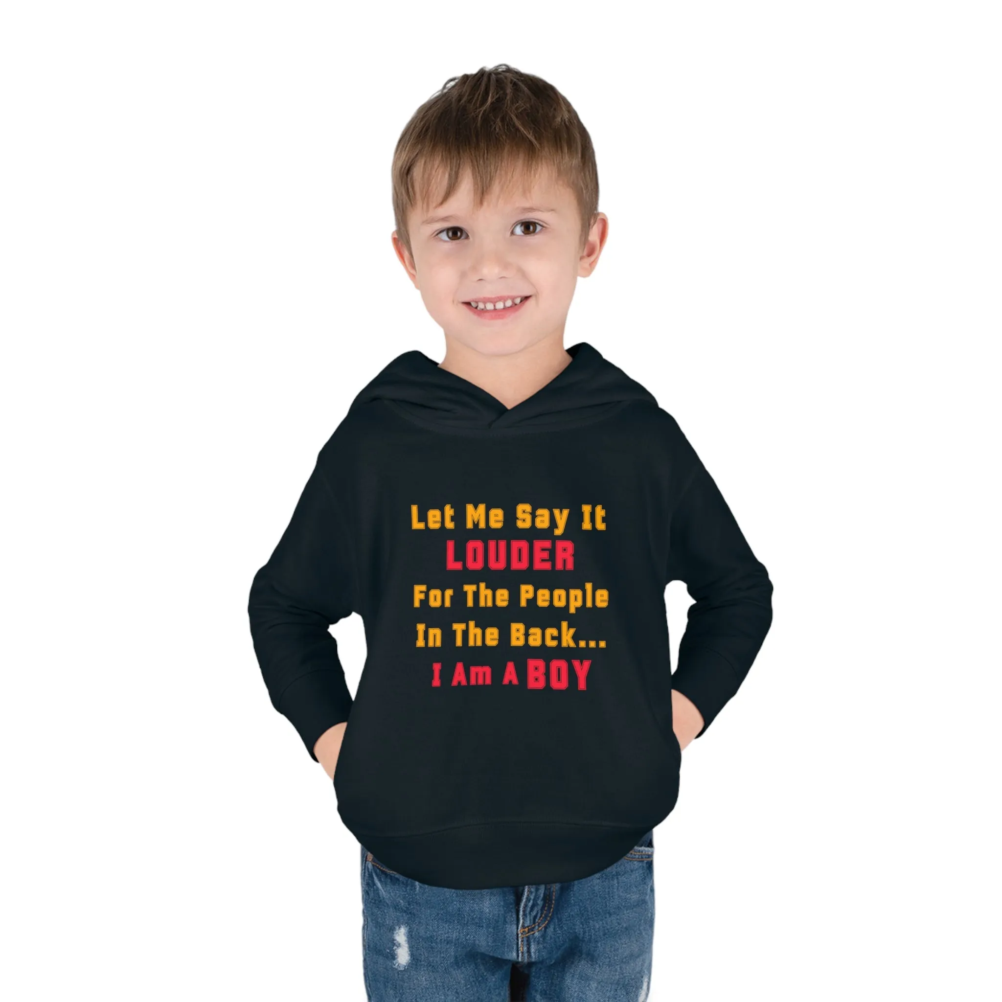 Boy Toddler Pullover Fleece Hoodie - Let Me Say It Louder Design