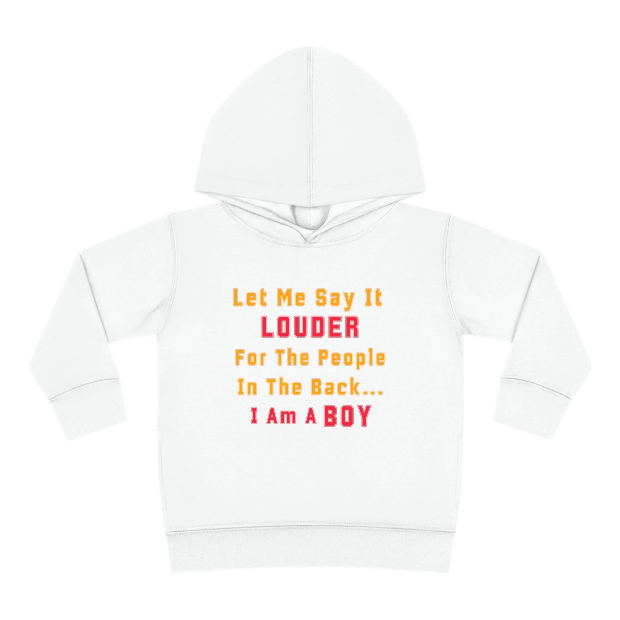 Boy Toddler Pullover Fleece Hoodie - Let Me Say It Louder Design