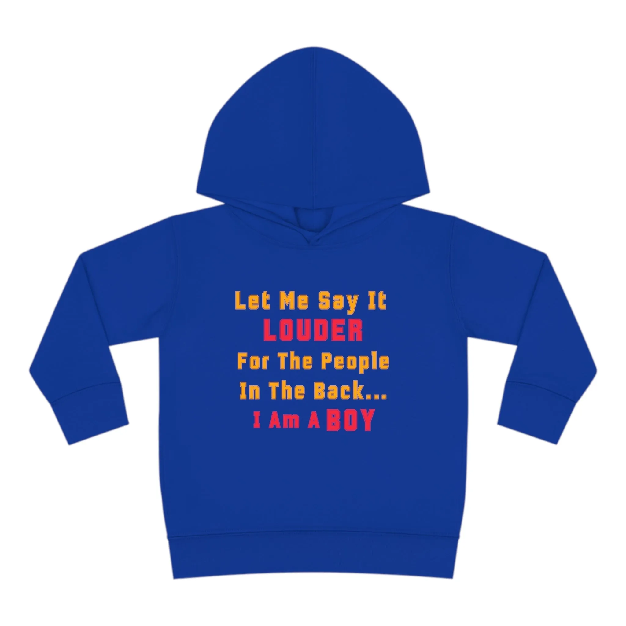 Boy Toddler Pullover Fleece Hoodie - Let Me Say It Louder Design